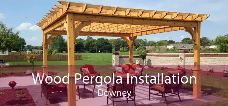 Wood Pergola Installation Downey